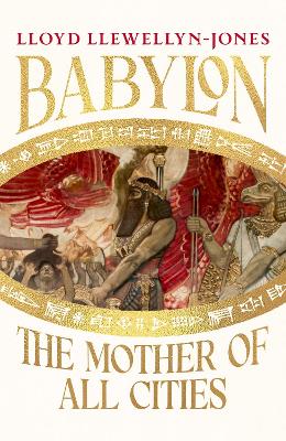 Babylon: the Mother of All Cities